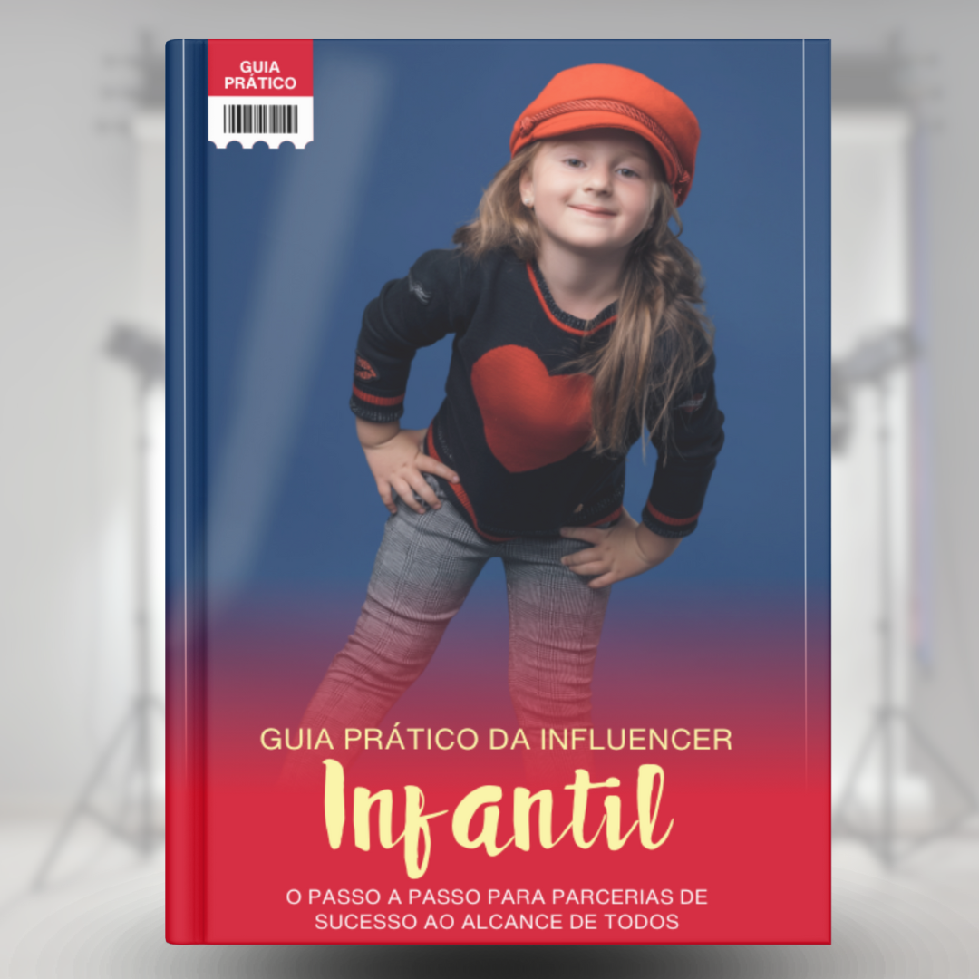 Guia prático da influencer Infantil de Sucesso